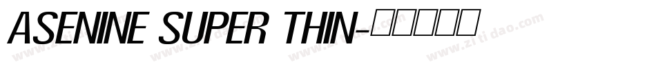 Asenine Super Thin字体转换